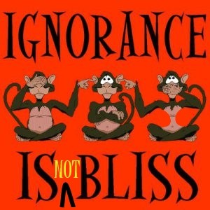 ignorance-is-NOT-bliss