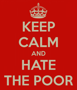 keep-calm-and-hate-the-poor-514x600