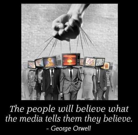 the-people-will-believe-what-the-media-tells-them-to-believe