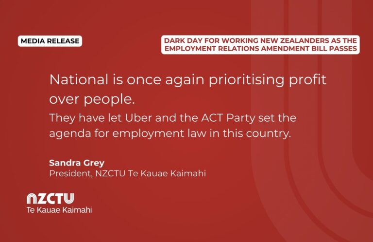 Dark day for working New Zealanders as the Employment Relations Amendment Bill passes – NZCTU