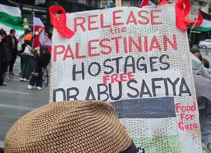 “Release the Palestinian hostages – Free Dr Abu Safiya” 