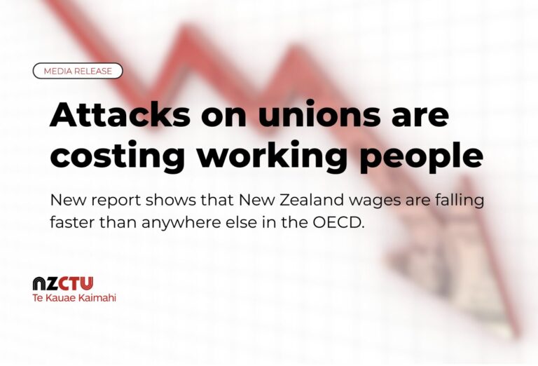 Attacks on unions are costing working people – NZCTU