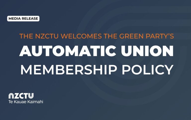 NZCTU welcomes Bill to make union membership the default for new workers